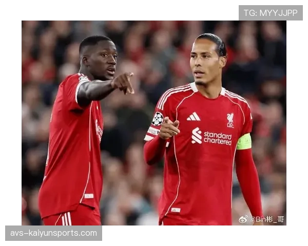 特写：伤愈复出，利物浦后卫范戴克谈球队高位防线的人员轮转挑战。